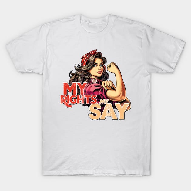 My Rights My Say T-Shirt by aswIDN